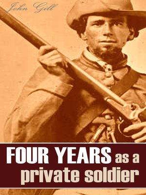 cover image of Four Years as a Private Soldier in the Confederate Army